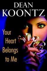 Your Heart Belongs to Me - Dean Koontz - 9780553905854