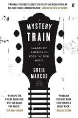 Mystery Train - Greil Marcus - 9780571261215