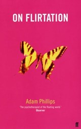 On Flirtation - Adam Phillips - 9780571266234