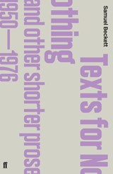 Texts for Nothing and Other Shorter Prose, 1950-1976 - Samuel Beckett - 9780571266906