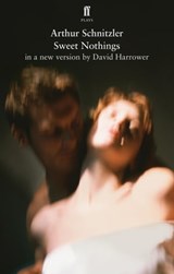 Sweet Nothings - David Harrower ; Arthur Schnitzler - 9780571268931