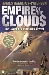 Empire of the Clouds: When Britain's Aircraft Ruled the World - James Hamilton-Paterson - 9780571271733