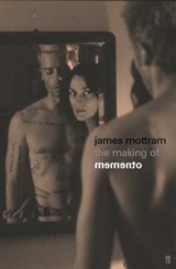 The Making of Memento - James Mottram - 9780571279517