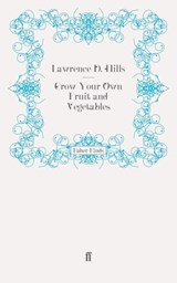 Grow Your Own Fruit and Vegetables - Lawrence D. Hills - 9780571280988