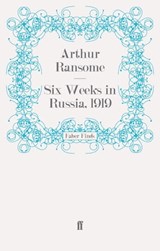 Six Weeks in Russia, 1919 - Arthur Ransome - 9780571287611