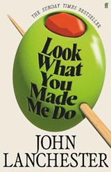 Look What You Made Me Do - John Lanchester - 9780571298662