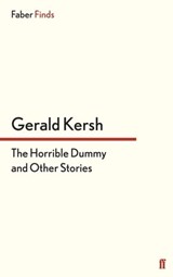 The Horrible Dummy and Other Stories - Gerald Kersh - 9780571304516