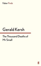 The Thousand Deaths of Mr Small - Gerald Kersh - 9780571304592