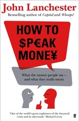 How to Speak Money - John Lanchester - 9780571309832