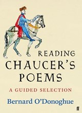 Reading Chaucer's Poems - Bernard O'Donoghue ; Geoffrey Chaucer - 9780571314966
