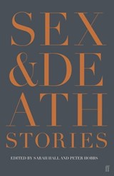 Sex & Death - Sarah Hall ; Peter Hobbs ; Kevin Barry ; Ali Smith ; Jon McGregor - 9780571322459