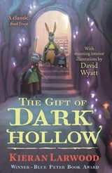 The Gift of Dark Hollow - Kieran Larwood - 9780571328437