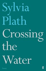 Crossing the Water - Sylvia Plath - 9780571330096