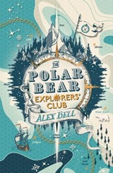 The Polar Bear Explorers' Club - Alex Bell - 9780571332557