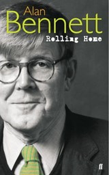 Rolling Home - Alan Bennett - 9780571332892