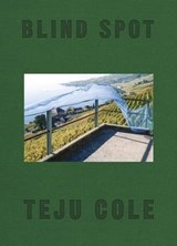 Blind Spot - Teju Cole - 9780571335039