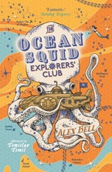 The Ocean Squid Explorers' Club - Alex Bell - 9780571359721