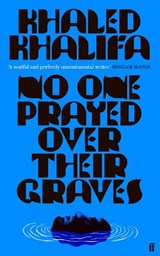 No One Prayed Over Their Graves - KHALIFA,  Khaled - 9780571364640