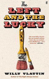 The Left and the Lucky - Willy Vlautin - 9780571384822
