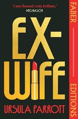 Ex-Wife (Faber Editions) - Ursula Parrott - 9780571388059