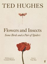 Flowers and Insects, Some Birds and a Pair of Spiders - Ted Hughes - 9780571394449