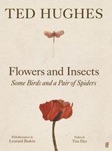 Flowers and Insects, Some Birds and a Pair of Spiders - Ted Hughes - 9780571394463