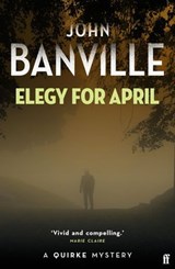 Elegy for April - John Banville - 9780571399628