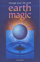 Change Your Life with Earth Magic
