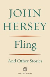 Fling and Other Stories - John Hersey - 9780593080795