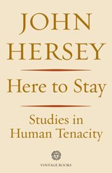 Here to Stay - John Hersey - 9780593080870