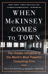 When McKinsey Comes to Town - Walt Bogdanich ; Michael Forsythe - 9780593081877