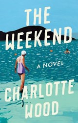 The Weekend - Charlotte Wood - 9780593086452