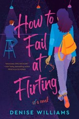 How to Fail at Flirting - Denise Williams - 9780593101919