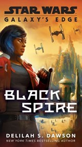Galaxy's Edge: Black Spire (Star Wars) - Delilah S. Dawson - 9780593128398