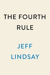 The Fourth Rule - Jeff Lindsay - 9780593186275