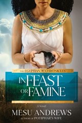 In Feast or Famine - Mesu Andrews - 9780593193792