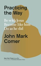 Practicing the Way - John Mark Comer - 9780593193822