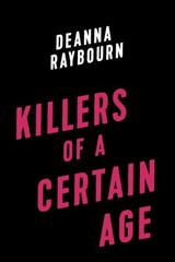 Killers of a Certain Age - Deanna Raybourn - 9780593200698