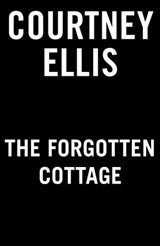 The Forgotten Cottage - Courtney Ellis - 9780593201329