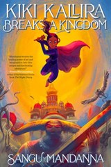 Kiki Kallira Breaks a Kingdom - Sangu Mandanna - 9780593206997