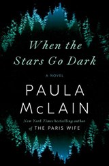 When the Stars Go Dark - Paula McLain - 9780593237908