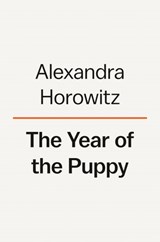The Year of the Puppy - Alexandra Horowitz - 9780593298015