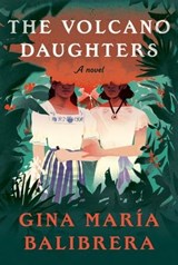 The Volcano Daughters - Gina María Balibrera - 9780593317242