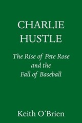 Charlie Hustle - Keith O'Brien - 9780593317389