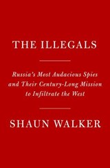 The Illegals - Shaun Walker - 9780593319697