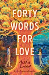 Forty Words for Love - Aisha Saeed - 9780593326480