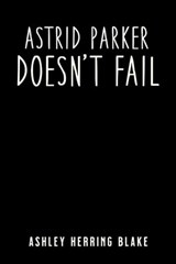 Astrid Parker Doesn't Fail - Ashley Herring Blake - 9780593336441