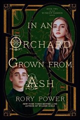 In an Orchard Grown from Ash - Rory Power - 9780593355022