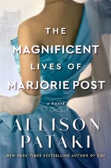 The Magnificent Lives of Marjorie Post - Allison Pataki - 9780593355695