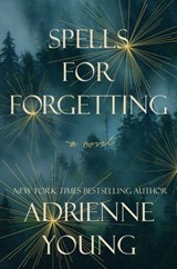 Spells for Forgetting - Adrienne Young - 9780593358528